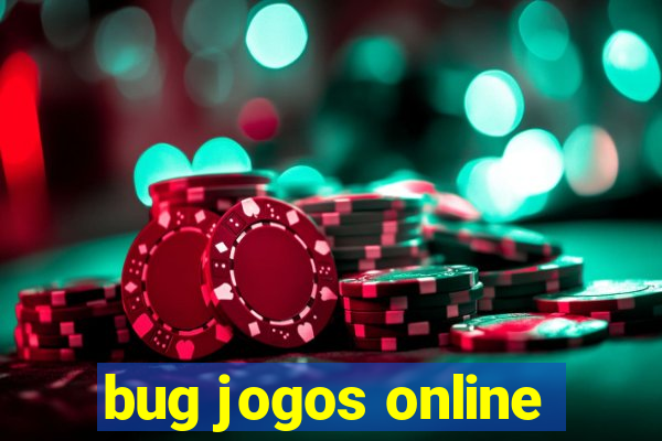 bug jogos online